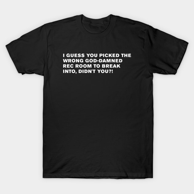 Tremors Quote T-Shirt by WeirdStuff